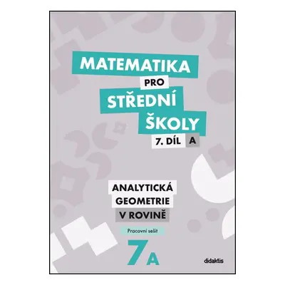 Matematika pro střední školy 7.díl A Pracovní sešit - Jana Kalová