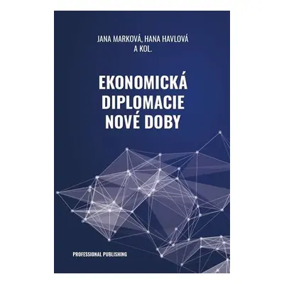 Ekonomická diplomacie nové doby - Jana Marková