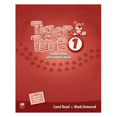 Tiger Time 1: Teacher´s Book + eBook - Carol Read