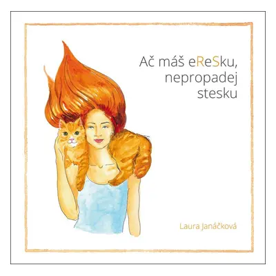 Ač máš eReSku, nepropadej stesku - Laura Janáčková