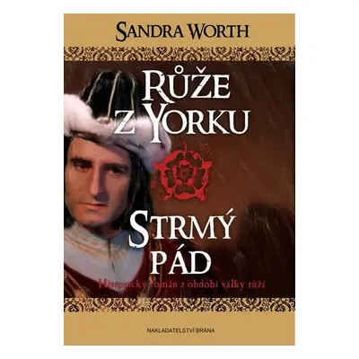 Růže z Yorku - Strmý pád - Sandra Worth