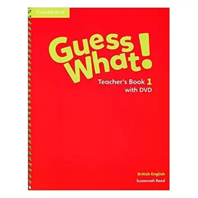 Guess What! Level 1 Teacher´s Book with DVD British English - Susannah Reed