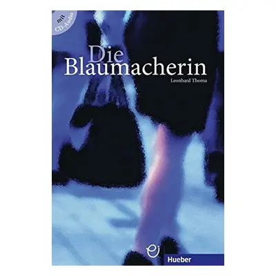 Die Blaumacherin: Buch mit integrierter Audio-CD - Thoma, Leonhard