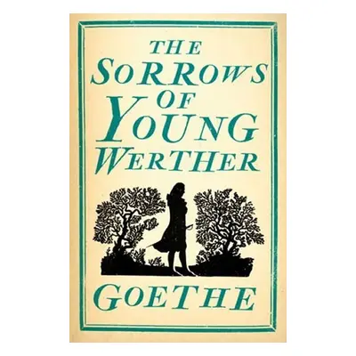 The Sorrows of Young Werther - Johann Wolfgang von Goethe