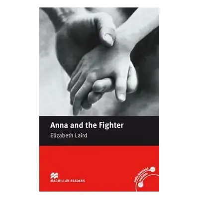 Macmillan Readers Beginner: Anna & the Fighter - Elizabeth Laird