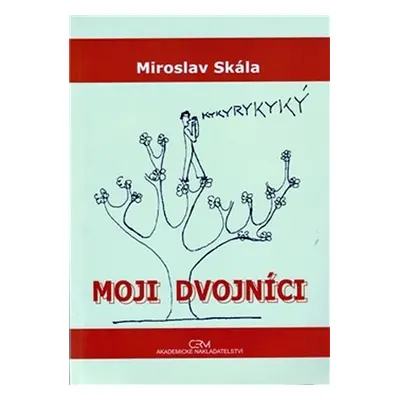 Moji dvojníci - Miroslav Skála