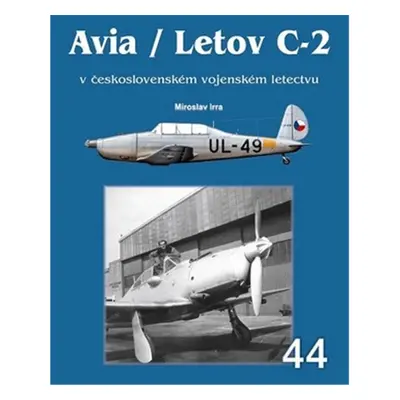 Avia/Letov C-2 v československém vojenském letectvu - Miroslav Irra