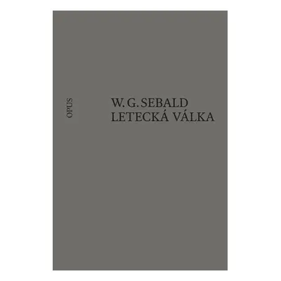 Letecká válka a literatura - Winfried Georg Sebald