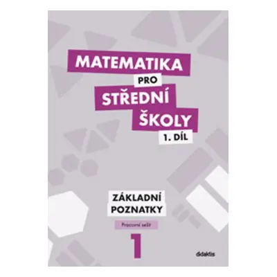 Matematika pro střední školy 1.díl Pracovní sešit - Zdeněk Polický; Peter Krupka; Martina Květoň