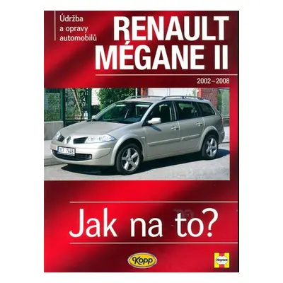 Renault Mégane II od 2002 do 2008 - Jak na to? - 103. - Peter T. Gill