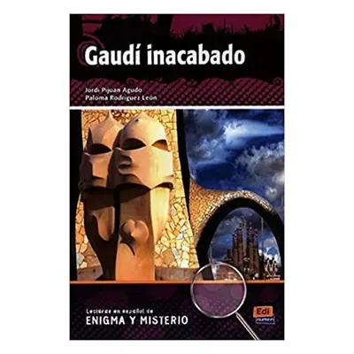 Lecturas de enigma y misterio - Gaudí inacabado