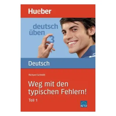 Deutsch üben: Weg mit den typischen Fehlern, Teil 1 - Schmitt, Richard