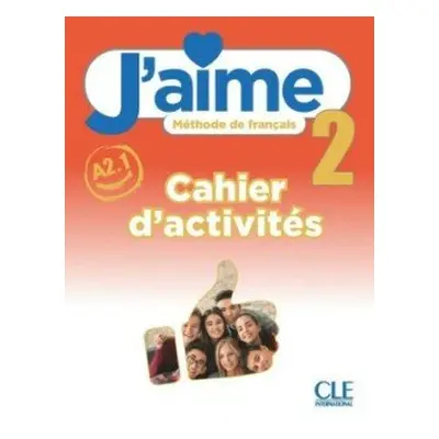 J´aime 2 A2.1 Cahier d´activités