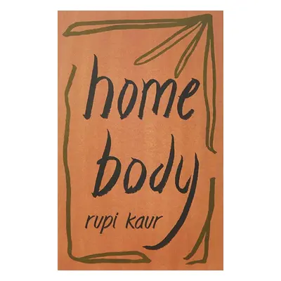 Home Body - Rupi Kaur