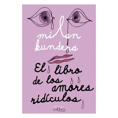 El Libro de los Amores Ridiculos, 1. vydání - Milan Kundera