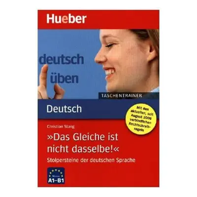 Deutsch üben Taschentrainer: Das Gleiche ist nicht dasselber - Christian Stang