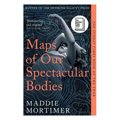 Maps of Our Spectacular Bodies - Maddie Mortimer