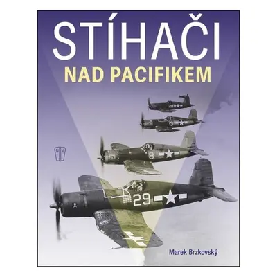 Stíhači nad Pacifikem - Marek Brzkovský