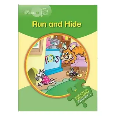 Little Explorers A Phonic: Run and Hide - Gill Munton