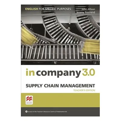 In Company 3.0: Supply Chain Management Teacher´s Edition - Claire Hart