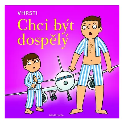 Chci být dospělý - Vhrsti