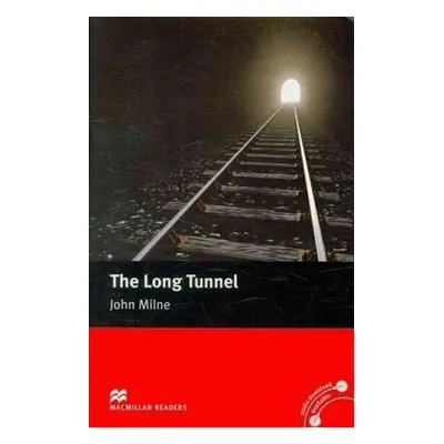 Macmillan Readers Beginner: The Long Tunnel - John Milne