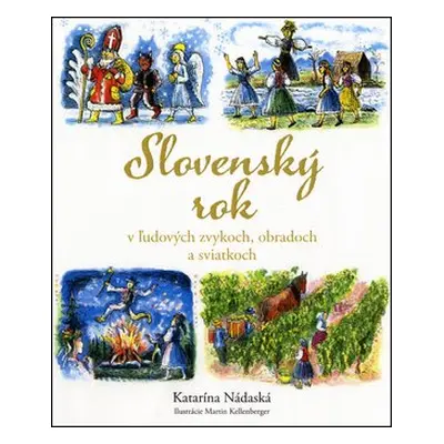 Slovenský rok v ľudových zvykoch, obradoch a sviatkoch - Katarína Nádaská