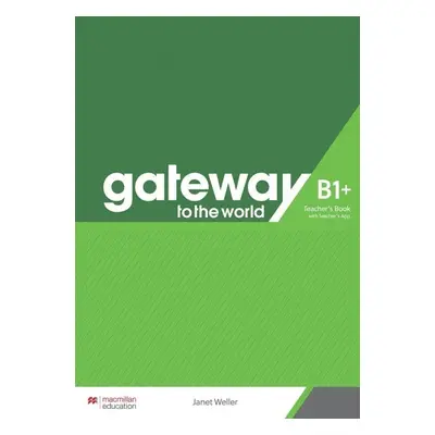 Gateway to the World B1+ Teacher's Book with Teacher's App - David Spencer