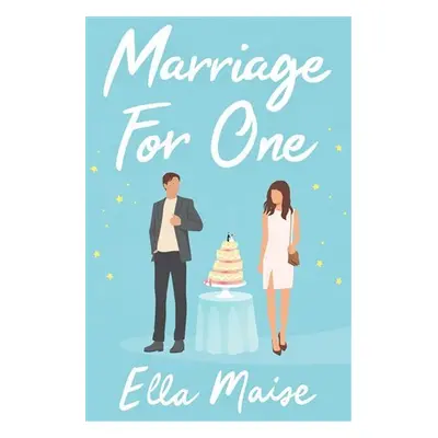 Marriage for One - Ella Maise