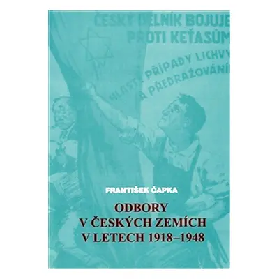 Odbory v českých zemích v letech 1918-1948 - František Čapka