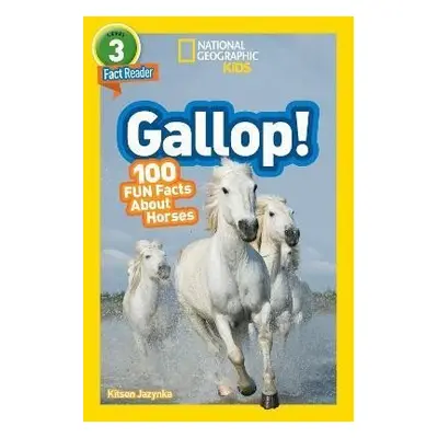 National Geographic Kids Readers: Gallop! 100 Fun Facts About Horses (Readers) - Geographic Kids