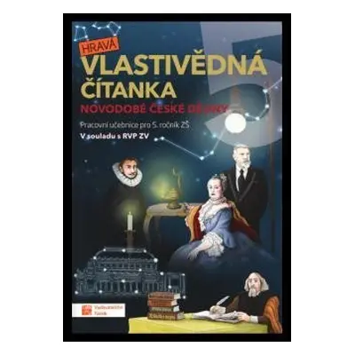 Hravá vlastivědná čítanka 5 - Novodobé české dějiny