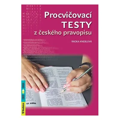 Procvičovací testy z českého pravopisu - Radka Kneblová