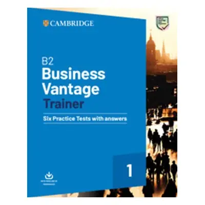 B2 Business Vantage Trainer Six Practice Tests with Answers and Resources Download - Kolektiv au