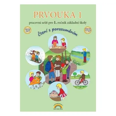 Prvouka 1 – pracovní sešit pro 1. ročník ZŠ, Čtení s porozuměním, 3. vydání - Zdislava Nováková