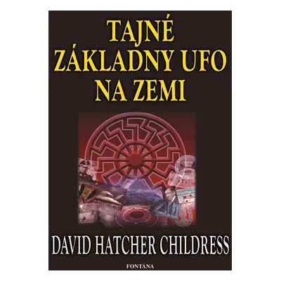 Tajné základny UFO na zemi - David Hatcher Childress