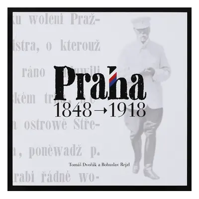 Praha 1848-1918 - Tomáš Dvořák