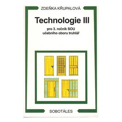 Technologie III pro 3.r. SOU učebního oboru truhlář - Zdeňka Křupalová