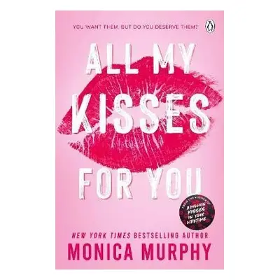 All My Kisses for You: Lancaster Prep: The Next Generation - Monica Murphy