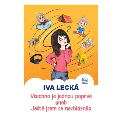 Všechno je jednou poprvé - Iva Lecká