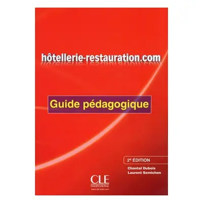 Hotellerie-Restauration.com: Guide pédagogique, 2. édition -