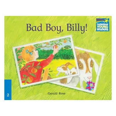 Cambridge Storybooks 2: Bad Boy Billy! - Gerald Rose