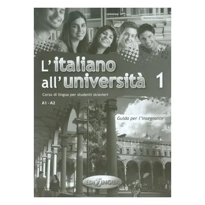 L´italiano all´universita 1 Guida per l´insegnante - Grassa Matteo La