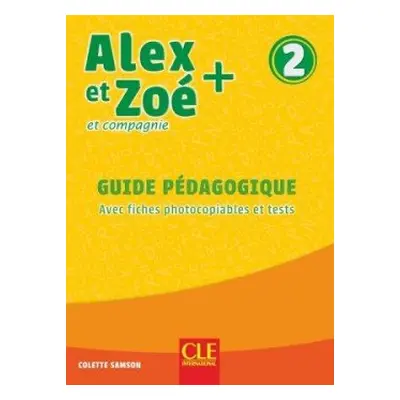 Alex et Zoé 2 Guide pédagogique n.éd. - Samson Colette