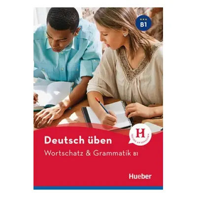 deutsch üben NEUWortschatz & Grammatik B1 - Billina, Anneli; Geiger, Susanne; Techmer, Marion