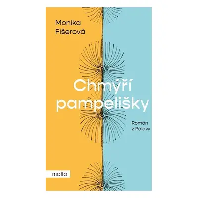 Chmýří pampelišky - Monika Fišerová