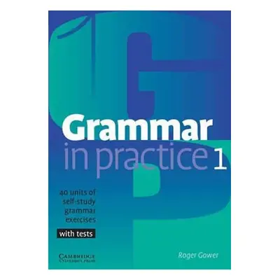 Grammar in Practice 1 - Roger Gower