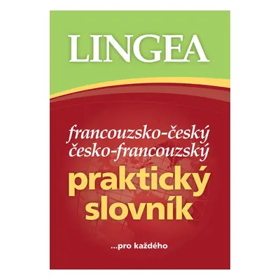 Francouzsko-český, česko-francouzský praktický slovník ...pro každého, 2. vydání