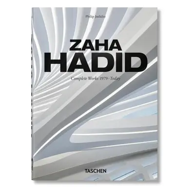 Zaha Hadid. Complete Works 1979–Today. 40th Anniversary Edition - Philip Jodidio