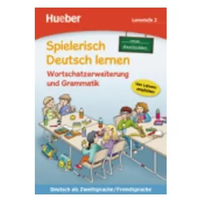 Spielerisch Deutsch lernen: Lernstufe 2,neue Geschichten: Wortschatzerweiterung und Grammatik - 